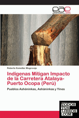Indígenas Mitigan Impacto de la Carretera Atalaya-Puerto Ocopa (Perú)