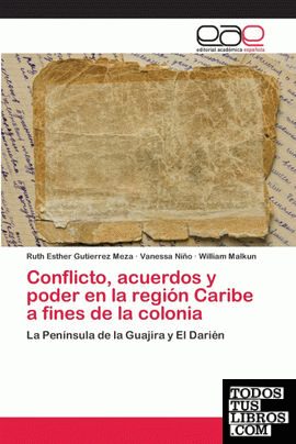 Conflicto, acuerdos y poder en la región Caribe a fines de la colonia
