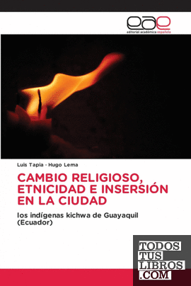 CAMBIO RELIGIOSO, ETNICIDAD E INSERSIÓN EN LA CIUDAD