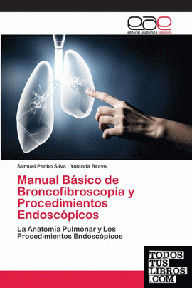 Manual Básico de Broncofibroscopía y Procedimientos Endoscópicos