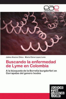 Buscando la enfermedad de Lyme en Colombia