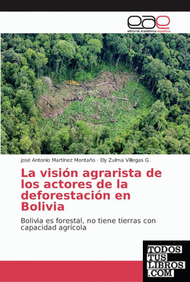 La visión agrarista de los actores de la deforestación en Bolivia