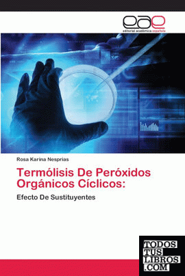 Termólisis De Peróxidos Orgánicos Cíclicos