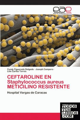 CEFTAROLINE EN Staphylococcus aureus METICILINO RESISTENTE