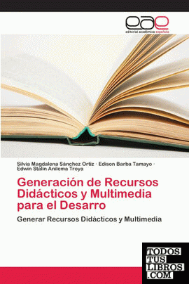 Generación de Recursos Didácticos y Multimedia para el Desarro