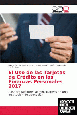 El Uso de las Tarjetas de Crédito en las Finanzas Personales 2017