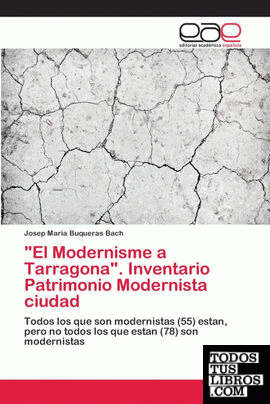"El Modernisme a Tarragona". Inventario Patrimonio Modernista ciudad