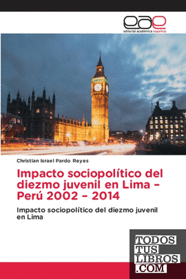Impacto sociopolítico del diezmo juvenil en Lima - Perú 2002 - 2014