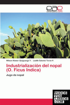 Industrialización del nopal (O. Ficus Indica)