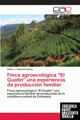 Finca agroecológica "El Guatín" una experiencia de producción familiar