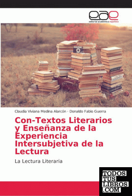 Con-Textos Literarios y Enseñanza de la Experiencia Intersubjetiva de la Lectura