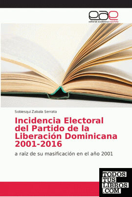 Incidencia Electoral del Partido de la Liberación Dominicana 2001-2016