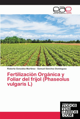 Fertilización Orgánica y Foliar del frijol (Phaseolus vulgaris L)