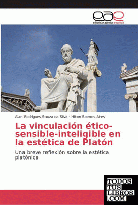 La vinculación ético-sensible-inteligible en la estética de Platón