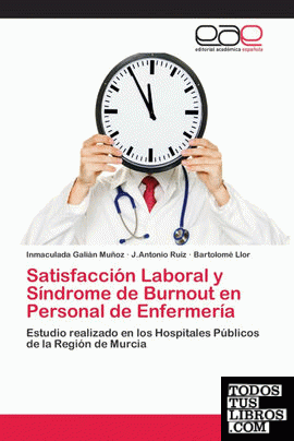 Satisfacción Laboral y Síndrome de Burnout en Personal de Enfermería