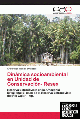 Dinámica socioambiental en Unidad de Conservación- Resex