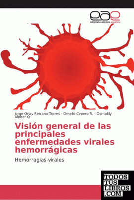 Visión general de las principales enfermedades virales hemorrágicas