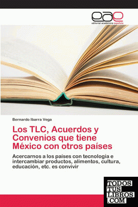 Los TLC, Acuerdos y Convenios que tiene México con otros países