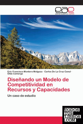 Diseñando un Modelo de Competitividad en Recursos y Capacidades
