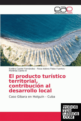 El producto turístico territorial, contribución al desarrollo local