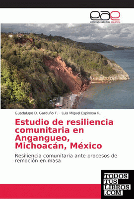 Estudio de resiliencia comunitaria en Angangueo, Michoacán, México