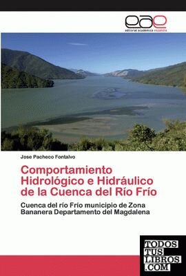 Comportamiento Hidrológico e Hidráulico de la Cuenca del Río Frío
