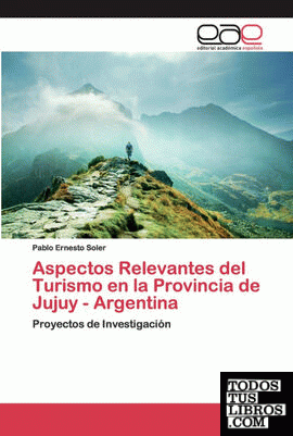 Aspectos Relevantes del Turismo en la Provincia de Jujuy - Argentina