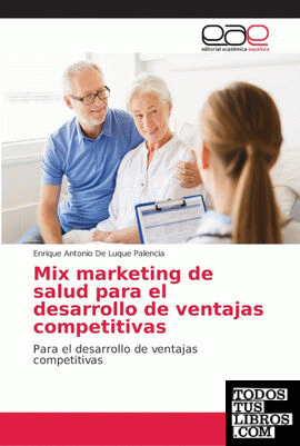 Mix marketing de salud para el desarrollo de ventajas competitivas