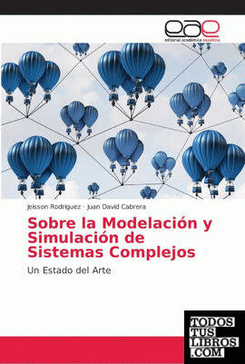 Sobre la Modelación y Simulación de Sistemas Complejos