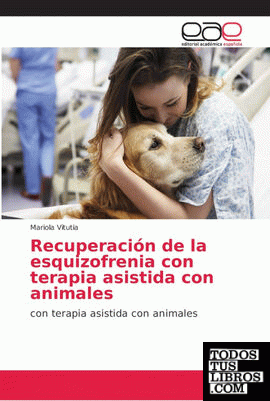 Recuperación de la esquizofrenia con terapia asistida con animales
