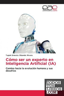 Cómo ser un experto en Inteligencia Artificial (IA)