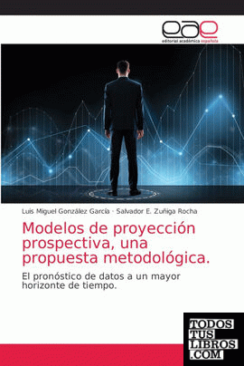 Modelos de proyección prospectiva, una propuesta metodológica.