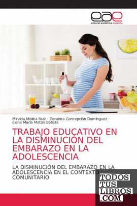 TRABAJO EDUCATIVO EN LA DISMINUCIÓN DEL EMBARAZO EN LA ADOLESCENCIA