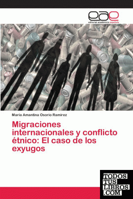 Migraciones internacionales y conflicto étnico