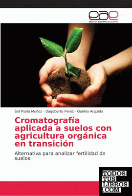 Cromatografía aplicada a suelos con agricultura orgánica en transición