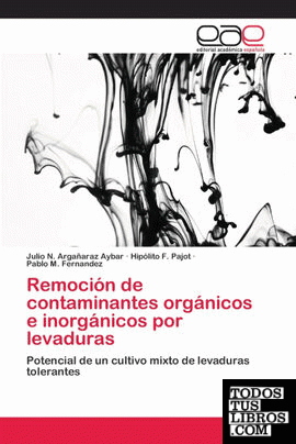 Remoción de contaminantes orgánicos e inorgánicos por levaduras