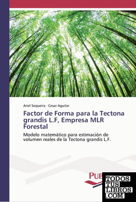 Factor de Forma para la Tectona grandis L.F, Empresa MLR Forestal