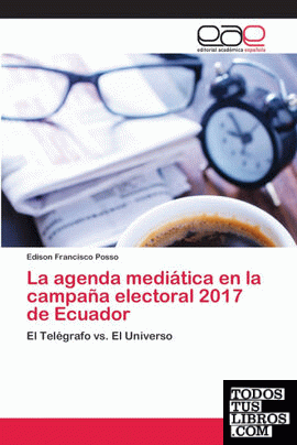 La agenda mediática en la campaña electoral 2017 de Ecuador