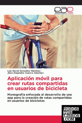 Aplicación móvil para crear rutas compartidas en usuarios de bicicleta