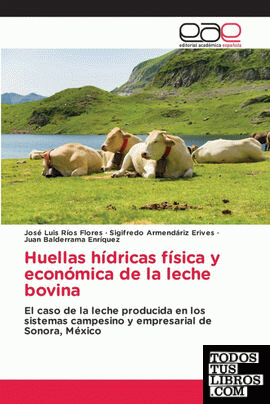 Huellas hídricas física y económica de la leche bovina