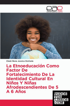 La Etnoeducación Como Factor De Fortalecimiento De La Identidad Cultural En Niño