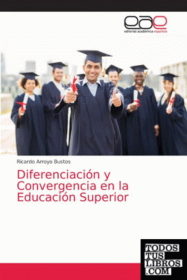 Diferenciación y Convergencia en la Educación Superior
