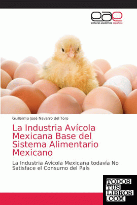 La Industria Avícola Mexicana Base del Sistema Alimentario Mexicano