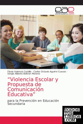 "Violencia Escolar y Propuesta de Comunicación Educativa"
