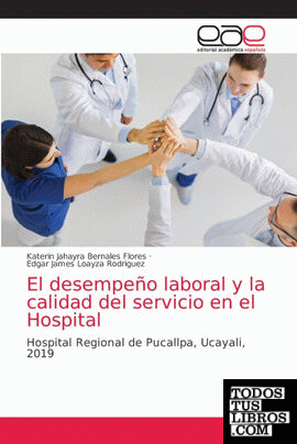 El desempeño laboral y la calidad del servicio en el Hospital