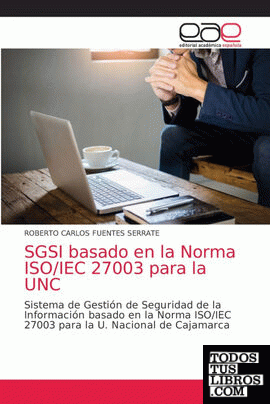 SGSI basado en la Norma ISO;IEC 27003 para la UNC