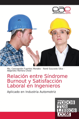 Relación entre Síndrome Burnout y Satisfacción Laboral en Ingenieros