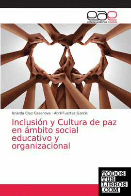 Inclusión y Cultura de paz en ámbito social educativo y organizacional