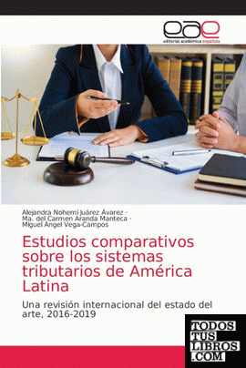 Estudios comparativos sobre los sistemas tributarios de América Latina