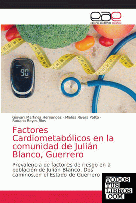 Factores Cardiometabólicos en la comunidad de Julián Blanco, Guerrero